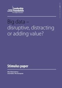 Big data  disruptive, distracting or adding value