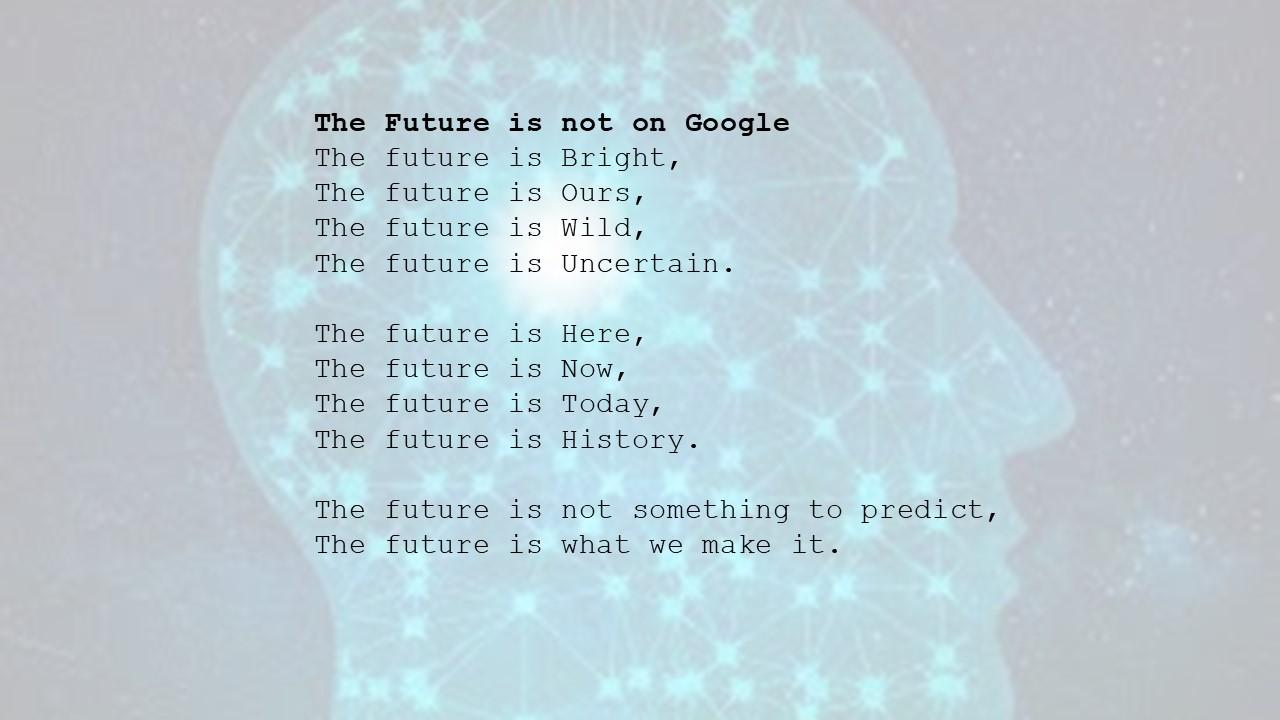 the future is not on google